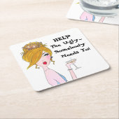 「醜救済い – 誰かが必要だ!」 スクエアペーパーコースター (アングル)