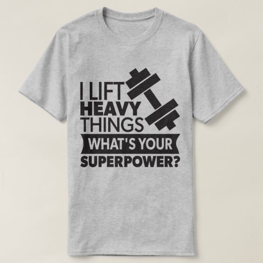 重いものを持ち上げる – あなたのすごい力は?ジム Tシャツ (デザイン正面)