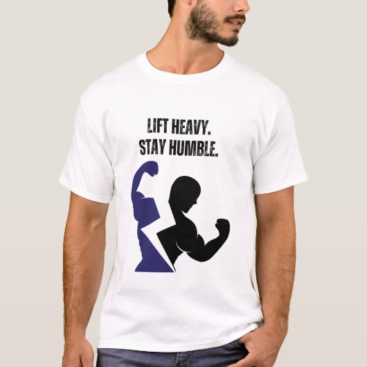 重いものを持ち上げろ。謙虚であれ。 Tシャツ (正面)