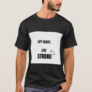 重いものを持ち上げ強く生きる パワーリフティングジムのモチベーション Tシャツ