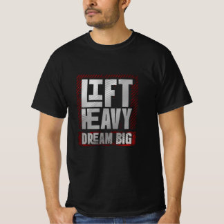 重いリフト。夢の大きい。 – 意欲的なジムのモチベーション Tシャツ