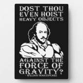 重い物を持ち上げることさえもするのか？ - シェイクスピア フォトプラーク (正面)