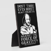 重い物を持ち上げることさえもするのか？ - シェイクスピア フォトプラーク (側面)