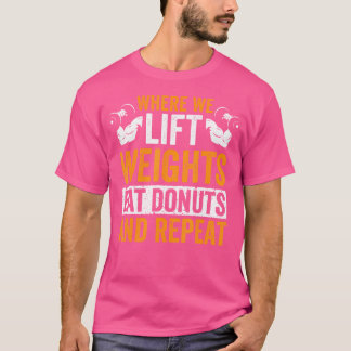 重みを持ち上げ食べる場所 Tシャツ