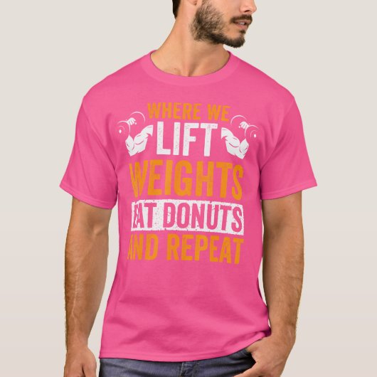 重みを持ち上げ食べる場所 Tシャツ (正面)
