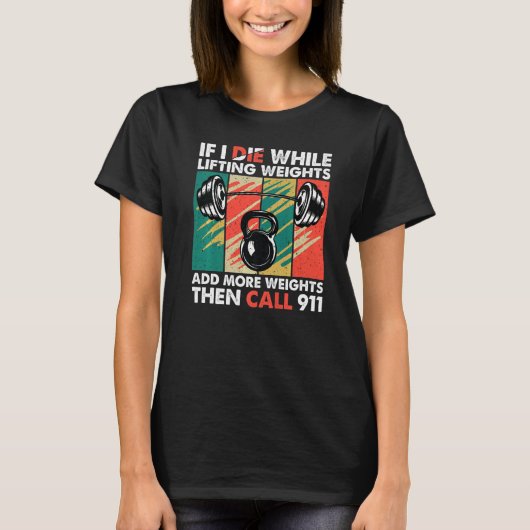 重もしりを持ち上げながら死ぬボディビル Tシャツ (正面)