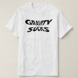 重力が嫌だ - 面白い物理学の科学ユーモア Tシャツ