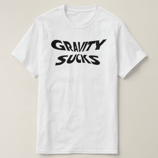 重力が嫌だ - 面白い物理学の科学ユーモア Tシャツ (デザイン正面)