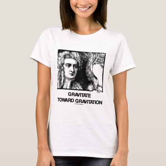 重力に向かって重力を受ける(Issac Newton) Tシャツ (正面)