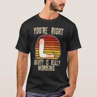 重力は働いているって、そうよね 骨折 壊れた 腕 Tシャツ
