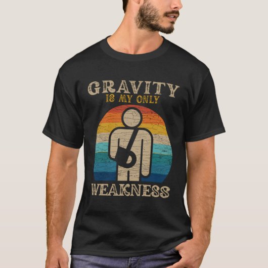 重力は私の唯一の脱力傷害である Tシャツ (正面)