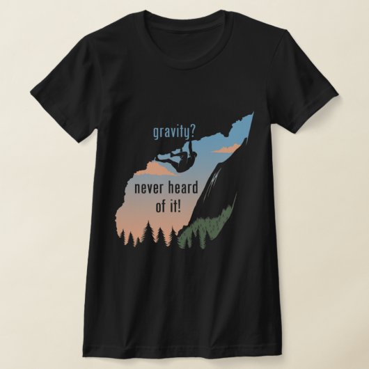 重力決して聞いたことのないItおもしろいロック登山 Tシャツ (レイダウン)