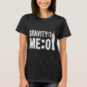 重力1 Me 0 Arm Fracture 1 Tシャツ (正面)