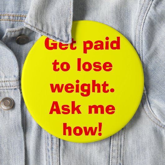 重量を失うために俸給を受け取って下さい。 私にいかに尋ねて下さい! 缶バッジ (インサイチュ)