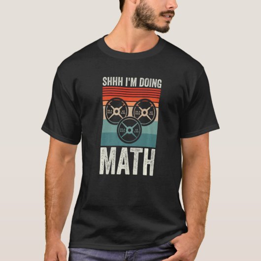 重量挙げジムトレーニングShhh Im Doing Math Tシャツ (正面)