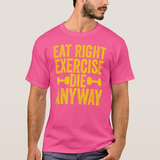 重量挙げジム食べトレーニング右エクササイズDie A Tシャツ (正面)