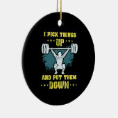 重量挙げ – 私は物事を拾う セラミックオーナメント (右)
