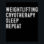 重量挙クール挙クライオセラピースリープリピートおもしろい ポスター<br><div class="desc">重量挙クールげクライオセラピー睡眠の繰り返しおもしろいことわざプレゼント。感謝祭の日，クリスマスの日，母の日，父の日， 7月4日， 1776独立日，パパの日，ハロウィーンの日，パトリックの日</div>