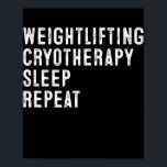 重量挙クール挙クライオセラピースリープリピートおもしろい ポスター<br><div class="desc">重量挙クールげクライオセラピー睡眠の繰り返しおもしろいことわざプレゼント。感謝祭の日,クリスマスの日,母の日,父の日, 7月4日, 1776独立日,パパの日,ハロウィーンの日,パトリックの日</div>