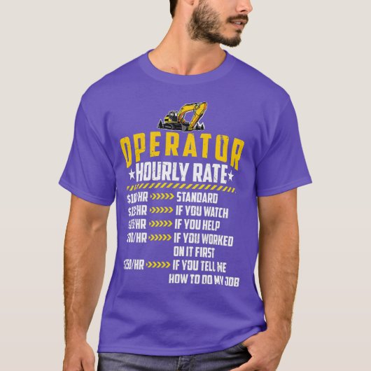 重量設備運転者時給おもしろい労働 Tシャツ (正面)