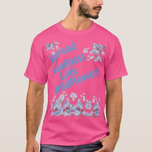 野の花のように優しさを広げよう Tシャツ (正面)