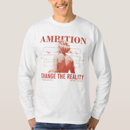 野心が現実を変える Tシャツ