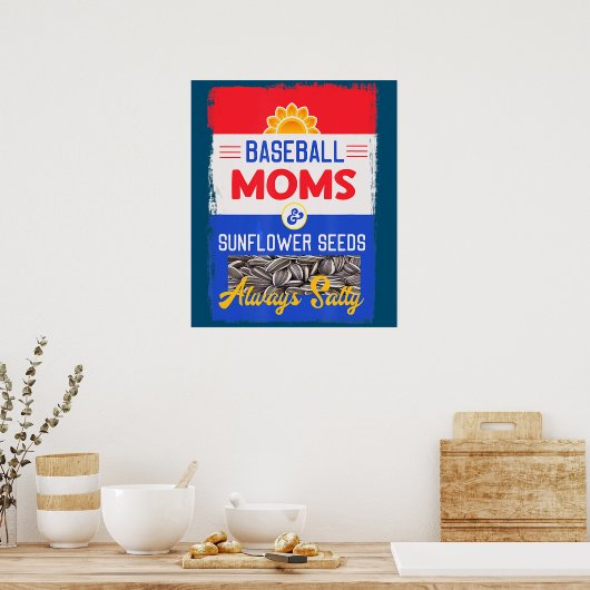 野球のママとヒマワリの種はいつも塩辛い ポスター (キッチン)