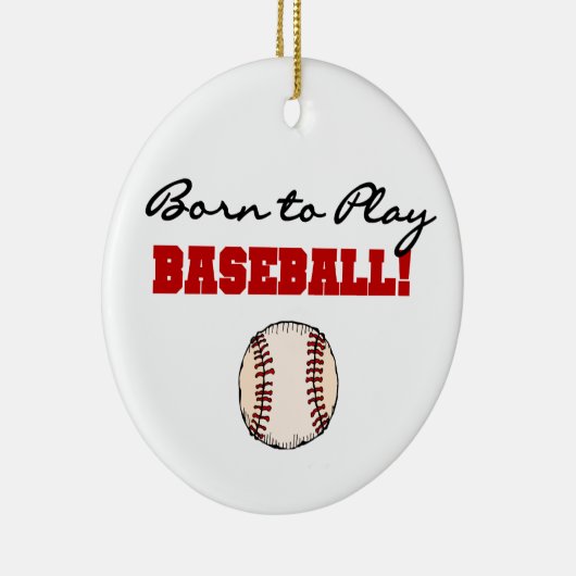 野球のTシャツおよびギフトを遊ぶために生まれて下さい セラミックオーナメント (右)