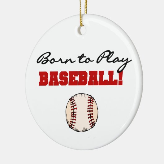 野球のTシャツおよびギフトを遊ぶために生まれて下さい セラミックオーナメント (左)