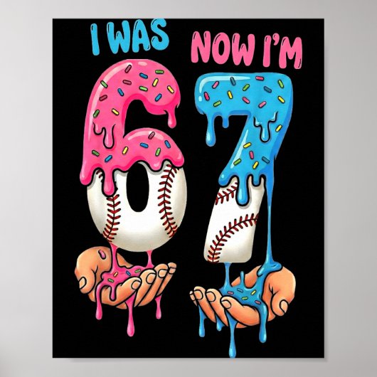 野球アイスクリーム 6歳だったのに今は7歳 おもしろい 67歳の誕生日 ポスター (正面)