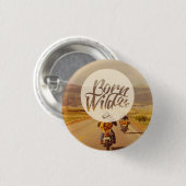 野生があるために生まれて下さい 缶バッジ (正面&裏面)