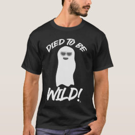 野生の幽霊のスローガンおっちょこちょいので死んだ Tシャツ