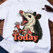 野生の怒ったポッサム Not Today タイポグラフィー Tシャツ