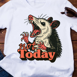 野生の怒ったポッサム Not Today タイポグラフィー Tシャツ