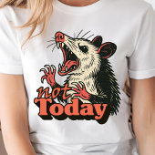 野生の怒ったポッサム Not Today タイポグラフィー Tシャツ