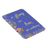 野生の花のように、強くて自由である | 野生の花 マグネット (右側)