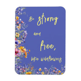 野生の花のように、強くて自由である | 野生の花 マグネット