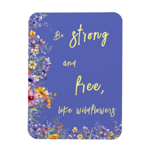 野生の花のように、強くて自由である | 野生の花 マグネット (縦)