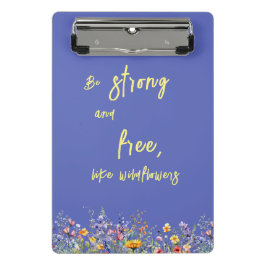 野生の花のように、強くて自由である | 野生の花 ミニクリップボード