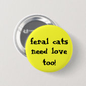 野生猫は愛を必要としますも! ボタン 缶バッジ (正面&裏面)