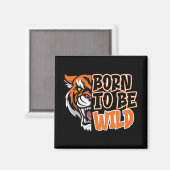 野生生まれになる – Tiger Art マグネット (正面/裏面)