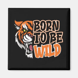 野生生まれになる – Tiger Art マグネット