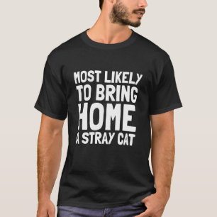 野良猫男性の女性Kを家に持ち帰る可能性が最も高い Tシャツ