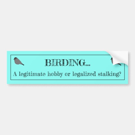 野鳥観察の趣味かつきまとうバンパーステッカー バンパーステッカー (正面)
