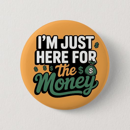 金おもしろいの引用文私は金のためにここにいる 缶バッジ (正面)