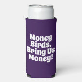 「金おもしろいの鳥、金を持って来い！」 紫王室の スリム缶クーラー (Seltzer正面)