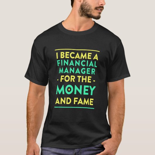 金と名声の金融管理者 Tシャツ (正面)