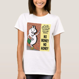 金なしハニーなし Tシャツ