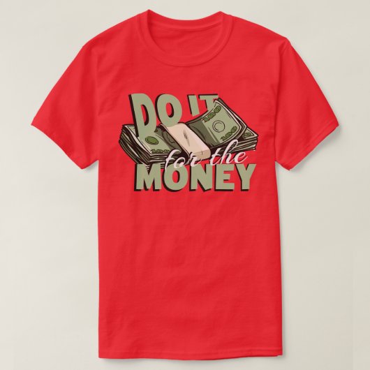 金のためにやってくれ Tシャツ (デザイン正面)