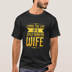金の妻を探す女性のゴールドプロスペクティング Tシャツ